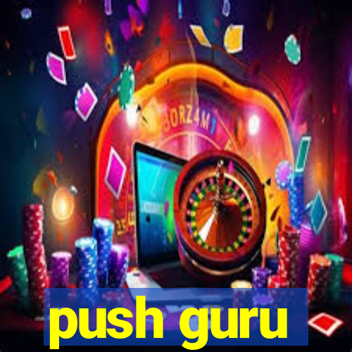 push guru